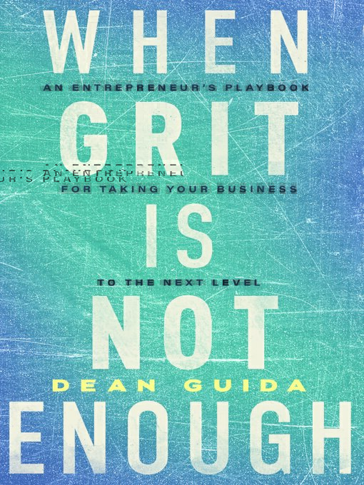 Title details for When Grit Is Not Enough by Dean Guida - Available
